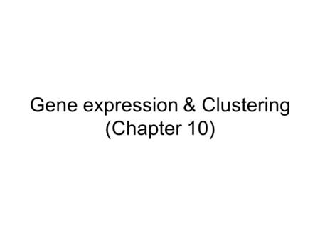 Gene expression & Clustering (Chapter 10)