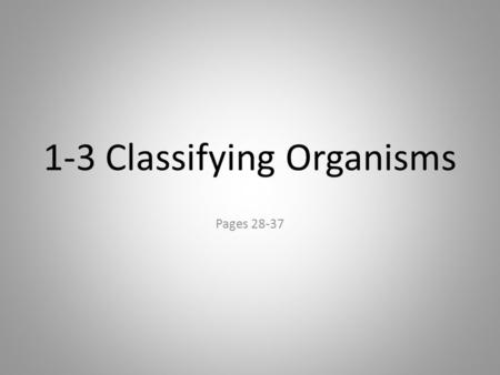 1-3 Classifying Organisms