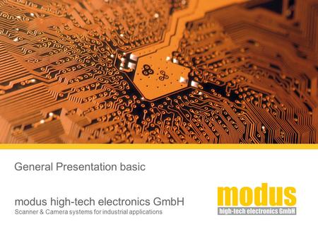 Modus high-tech electronics GmbH Scanner & Camera systems for industrial applications General Presentation basic.