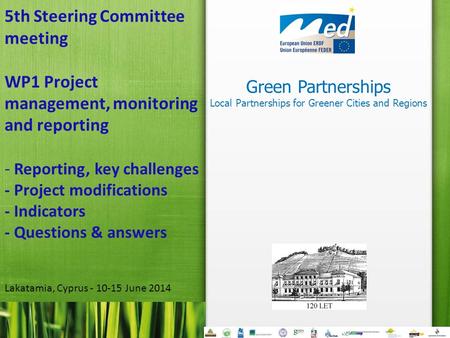 Green Partnerships Local Partnerships for Greener Cities and Regions 5th Steering Committee meeting WP1 Project management, monitoring and reporting -