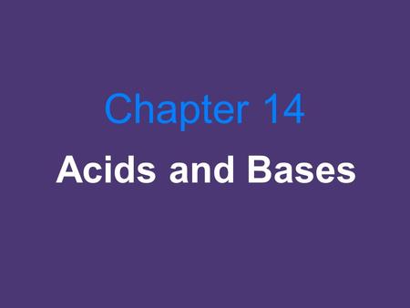 Chapter 14 Acids and Bases.