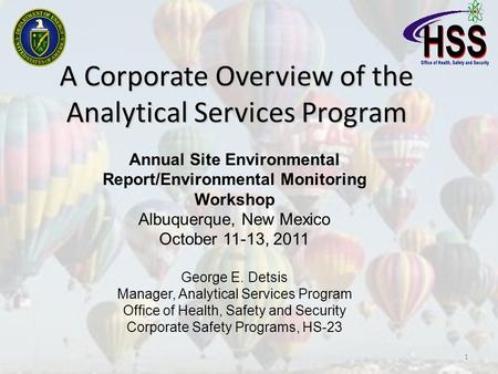 A Corporate Overview of the Analytical Services Program Annual Site Environmental Report/Environmental Monitoring Workshop Albuquerque, New Mexico October.