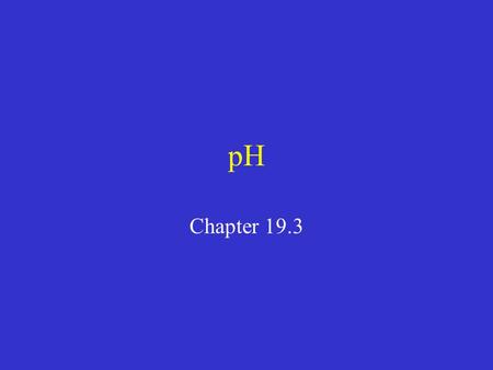 PH Chapter 19.3. Vocabulary Word hydronium ion: H 3 O + hydroxide ion: OH -