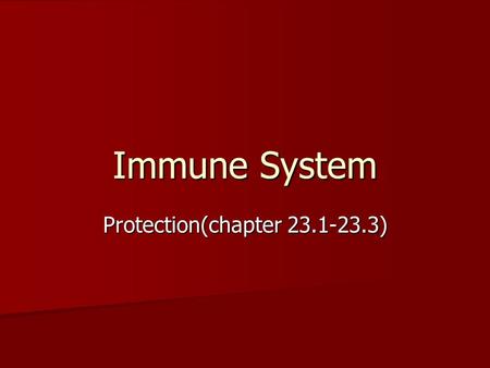Protection(chapter 23.1-23.3) Immune System Protection(chapter 23.1-23.3)