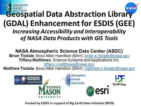Geospatial Data Abstraction Library (GDAL) Enhancement for ESDIS (GEE) Increasing Accessibility and Interoperability of NASA Data Products with GIS Tools.