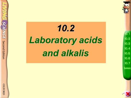 10.2 Laboratory acids and alkalis - In the laboratory, the commonly used acids are p.9 nitric acid sulphuric acid hydrochloric acid They are all colourless.