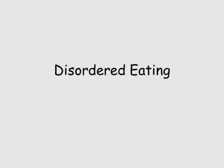 Disordered Eating.