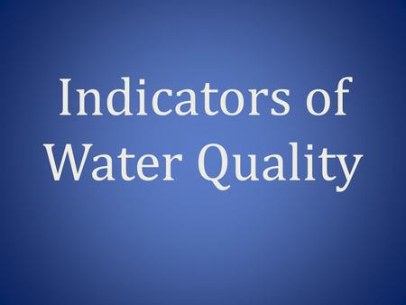 Indicators of Water Quality. Turbidity Definition Definition: measure of the degree to which water looses its transparency due to the presence of suspended.
