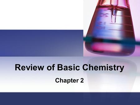 Review of Basic Chemistry Chapter 2. What is Biochemistry? Biochemistry – the study of the chemical substances and vital process occurring in living organisms.