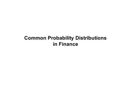 Common Probability Distributions in Finance. The Normal Distribution The normal distribution is a continuous, bell-shaped distribution that is completely.
