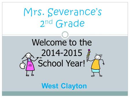 Welcome to the 2014-2015 School Year! West Clayton.