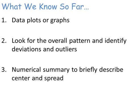 What We Know So Far… Data plots or graphs