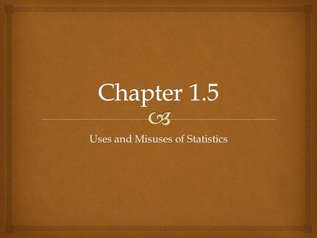 Uses and Misuses of Statistics