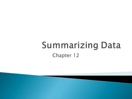 Summarizing Data Chapter 12.