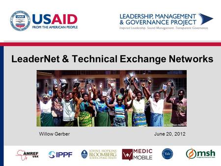 LeaderNet & Technical Exchange Networks June 20, 2012 Willow Gerber.
