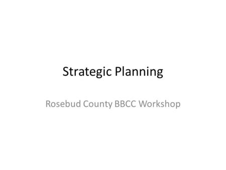 Rosebud County BBCC Workshop