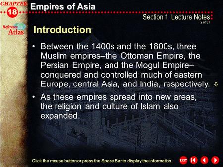 Empires of Asia Section 1-2 Section 1 Lecture Notes As these empires spread into new areas, the religion and culture of Islam also expanded. Introduction.