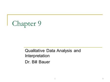 Qualitative Data Analysis and Interpretation Dr. Bill Bauer