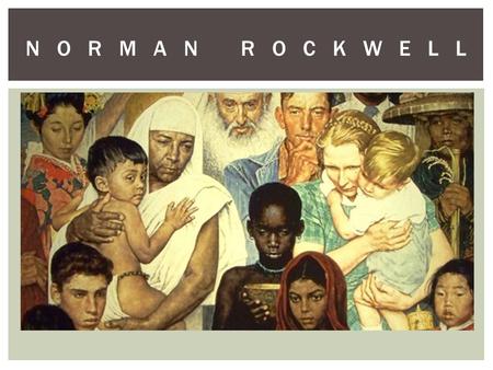 NORMAN ROCKWELL. Norman Perceval Rockwell (February 3, 1894 – November 8, 1978) was a 20th-century American painter and illustrator. His works enjoy a.