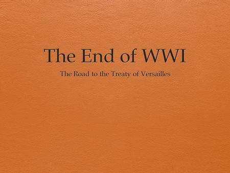 The Road to the Treaty of Versailles