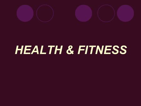 HEALTH & FITNESS. At GCSE it is vital that we learn the definitions of various key terms HEALTH A state of complete physical, mental and social well-being.