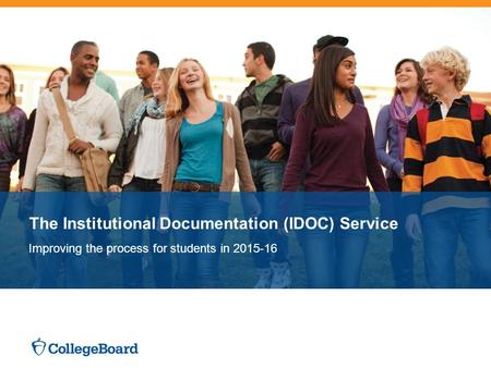 The Institutional Documentation (IDOC) Service Improving the process for students in 2015-16.