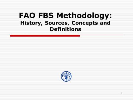 FAO FBS Methodology: History, Sources, Concepts and Definitions