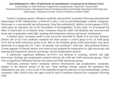 Anti-inflammatory effect of meloxicam on experimental vasospasm in rat femoral artery Tayfun Hakan, M. Zafer Berkman, Turgay Ersoy, Ismail Karatas, Tangul.