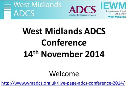 West Midlands ADCS Conference 14th November 2014