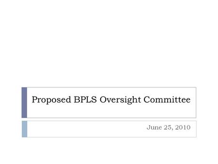 Proposed BPLS Oversight Committee June 25, 2010. The Proposal Sub-Working Group on Local Investment Reforms (SWG-LIR) PDF Working Group on Growth & Investment.
