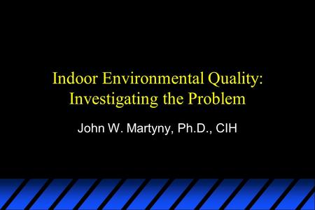 Indoor Environmental Quality: Investigating the Problem