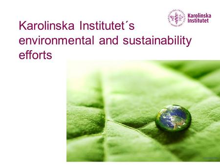 Karolinska Institutet´s environmental and sustainability efforts istockphoto.