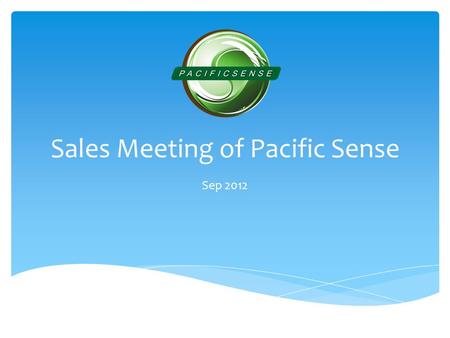 Sales Meeting of Pacific Sense Sep 2012. Caritas Hospital FM200: $0.46M 2 YEAR TO DATE KEY WINS Chai Wan Kerry Logistics FM200: $7M China Construction.