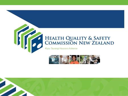 Kupu Taurangi Hauora o Aotearoa. Quality Safety Markers for Falls Richard Hamblin, Director of Health Quality Evaluation, HQSC Presentation 4 to National.