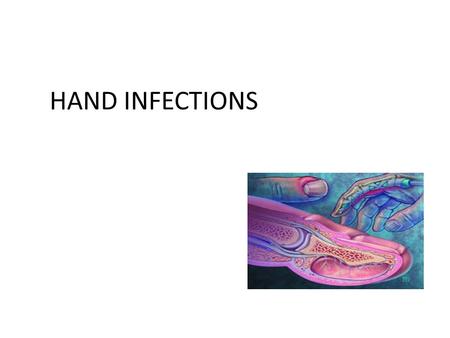 HAND INFECTIONS.