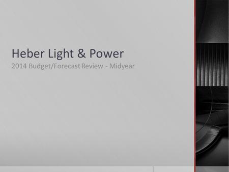Heber Light & Power 2014 Budget/Forecast Review - Midyear.