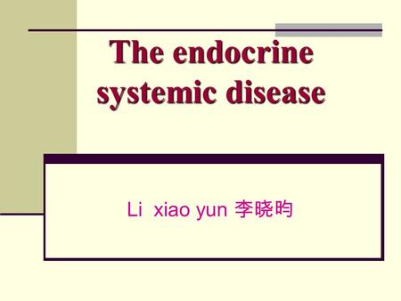 The endocrine systemic disease