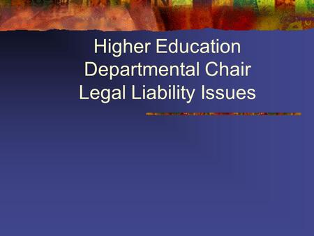 Higher Education Departmental Chair Legal Liability Issues.