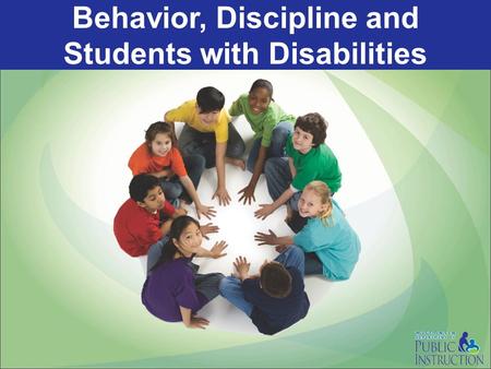 Behavior, Discipline and Students with Disabilities
