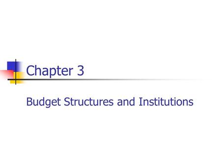 Chapter 3 Budget Structures and Institutions