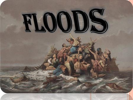 A flood is an overflow of water that submerges land. The European Union (EU) Floods Directive defines a flood as a covering by water of land not normally.