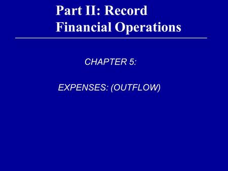 Part II: Record Financial Operations