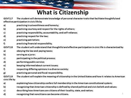 GOVT.17The student will demonstrate knowledge of personal character traits that facilitate thoughtful and effective participation in civic life by a)practicing.