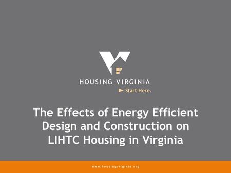 The Effects of Energy Efficient Design and Construction on LIHTC Housing in Virginia.