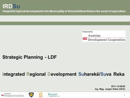 IRDSu Integrated regional development in the Municipality of Suharekë/Suva Reka in the sector of agriculture Strategic Planning - LDF Integrated Regional.