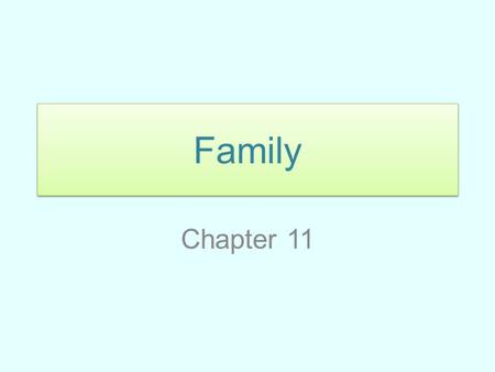Family Chapter 11. Marriage and Family Defined Marriage - a legal union based on mutual rights and obligations. Family - a group of people related by.