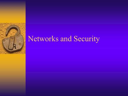 Networks and Security. Types of Attacks/Security Issues  Malware  Viruses  Worms  Trojan Horse  Rootkit  Phishing  Spyware  Denial of Service.