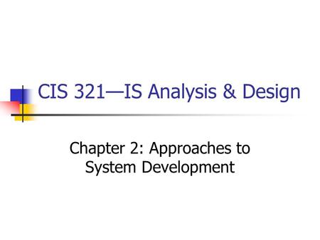 CIS 321—IS Analysis & Design