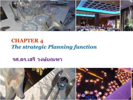 CHAPTER 4 The strategic Planning function รศ. ดร. เสรี วงษ์มณฑา.