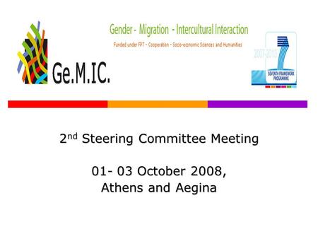 2 nd Steering Committee Meeting 01- 03 October 2008, Athens and Aegina.